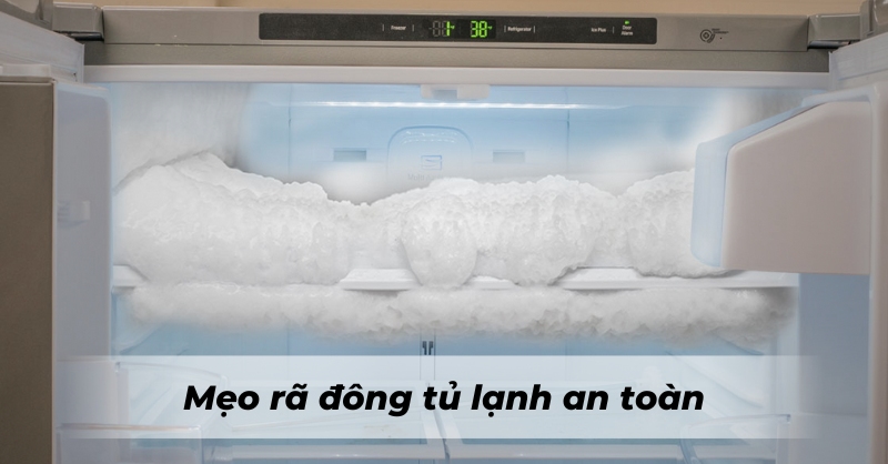 Mẹo rã đông tủ lạnh an toàn