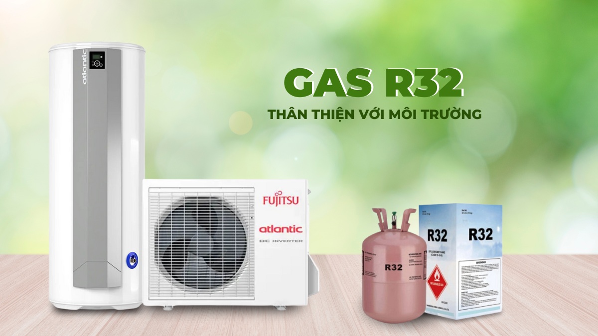 Gas R32 thân thiện môi trường, hiệu suất truyền nhiệt cao