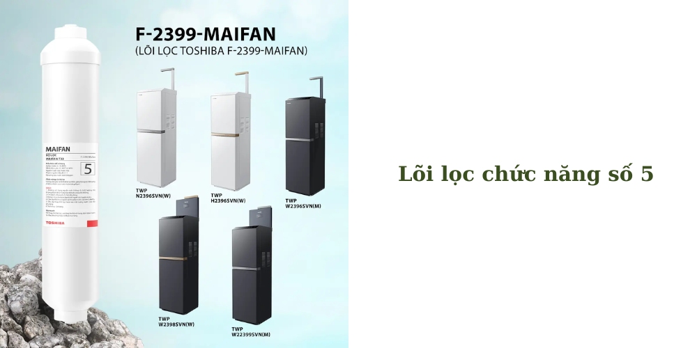 Lõi Lọc Chức Năng Toshiba Số 5 F-2399-Maifan