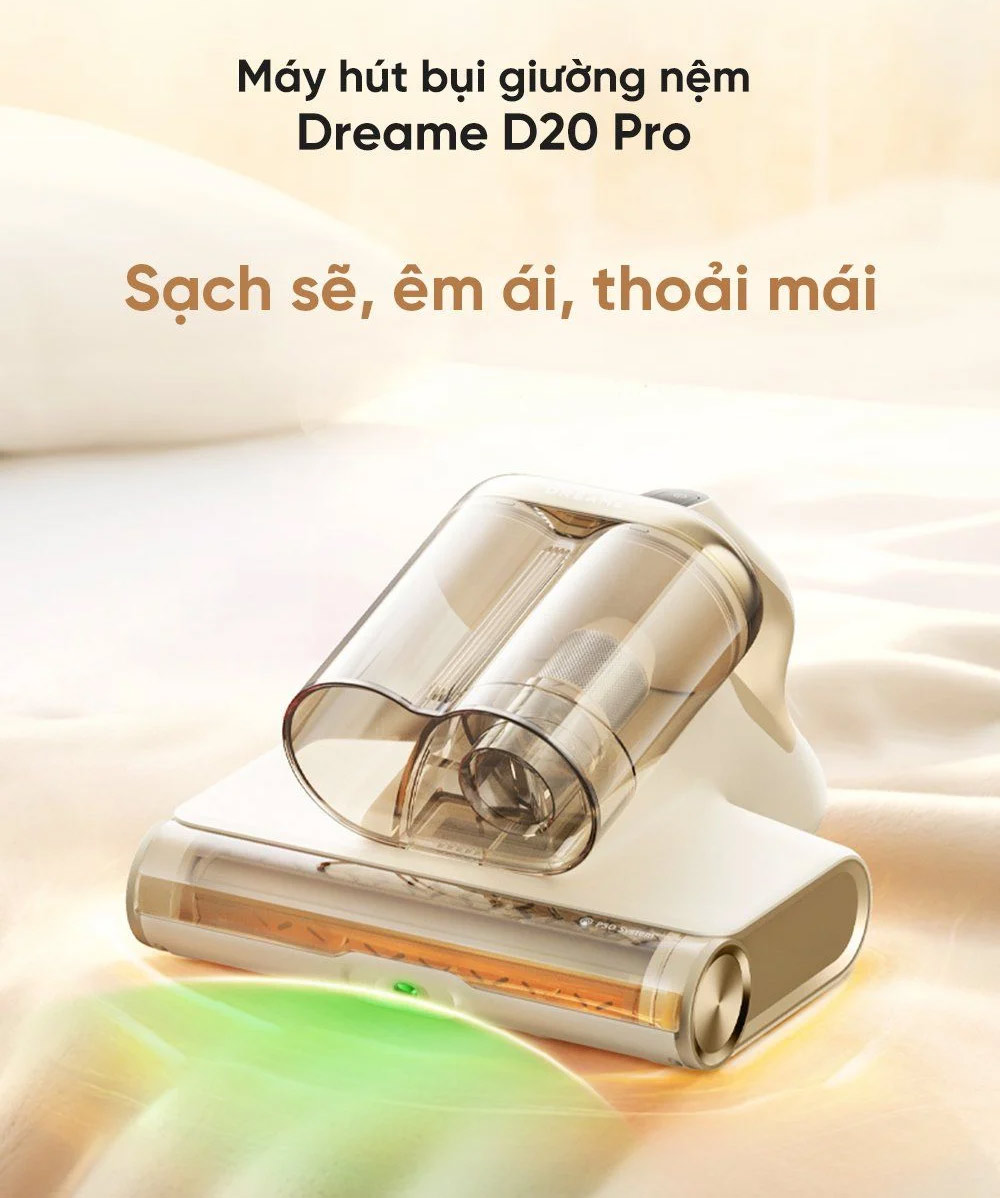 Máy hút bụi giường nệm Dreame D20 Pro 