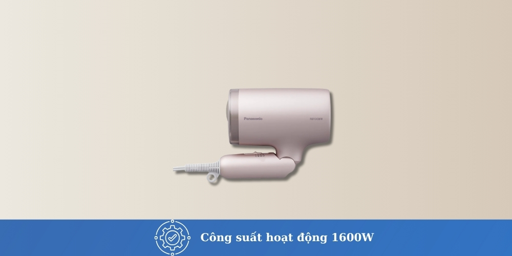 Sấy khô tóc nhanh chóng với công suất 1600W