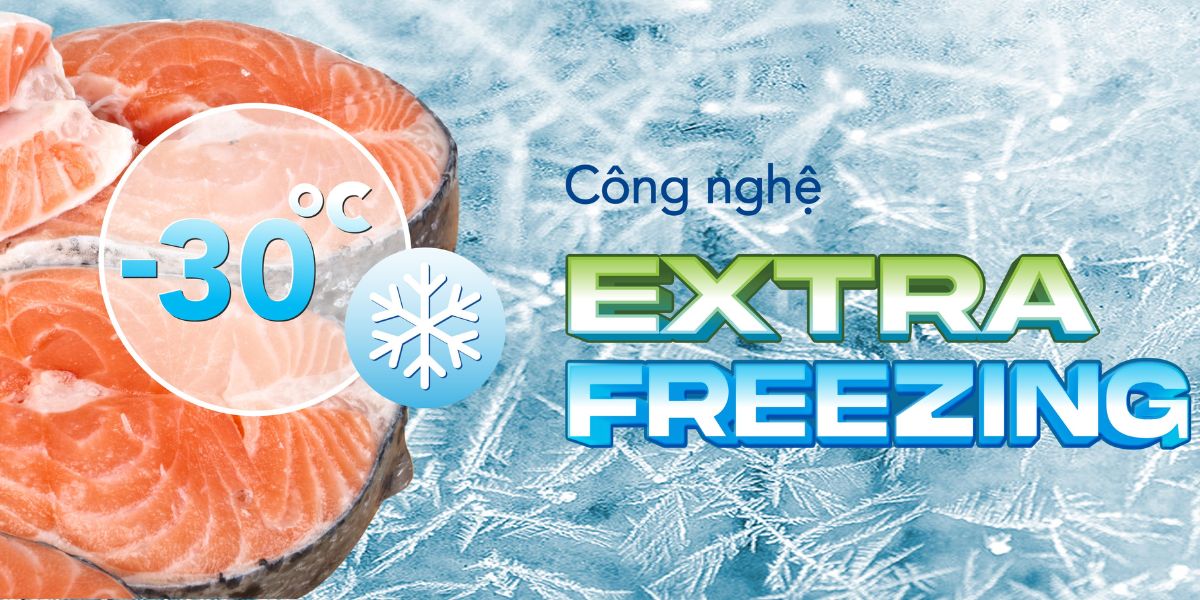 Công nghệ Extra Freezing đông sâu đến -30 độ