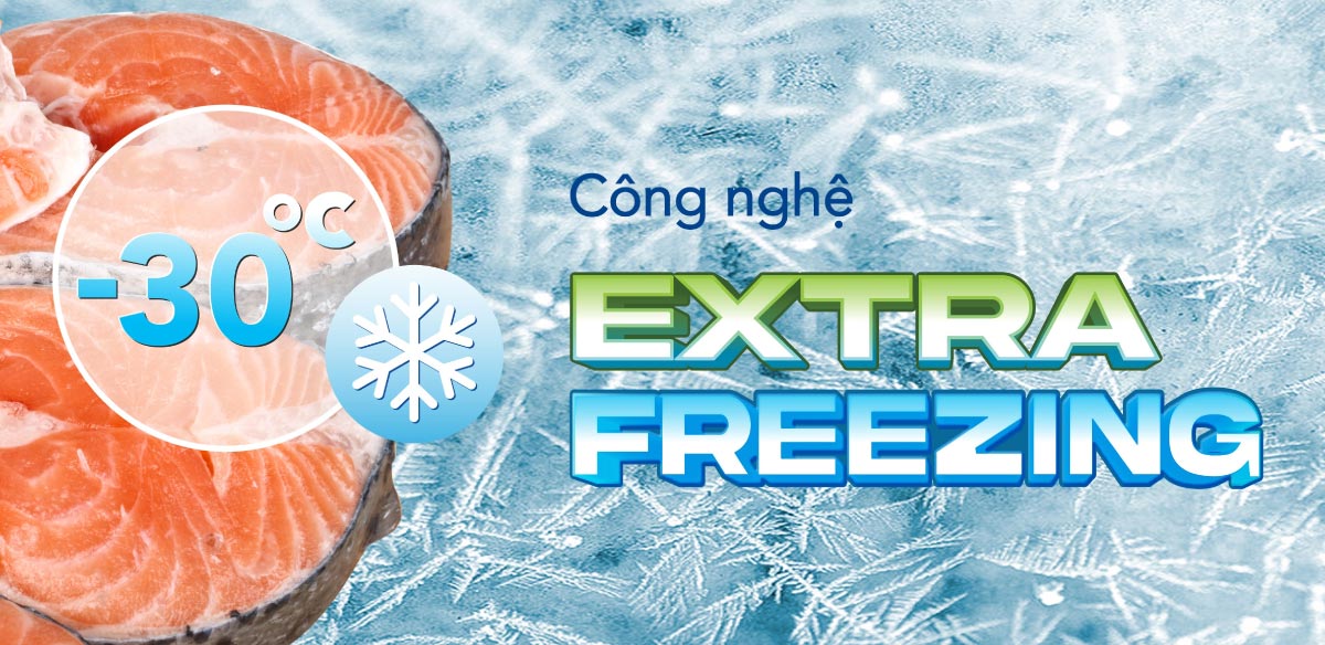 Công nghệ Extra Freezing giúp thiết bị cấp đông sâu đến -30 độ