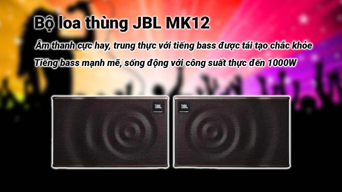 Bộ loa thùng JBL MK12 mang đến chất lượng âm thanh mạnh mẽ, sống động