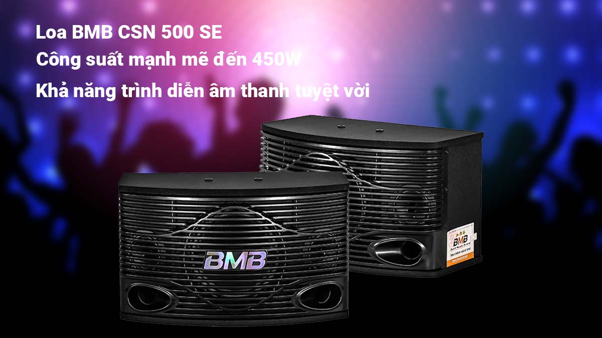 Loa BMB CSN 500 SE có khả năng trình diễn âm thanh tuyệt vời 