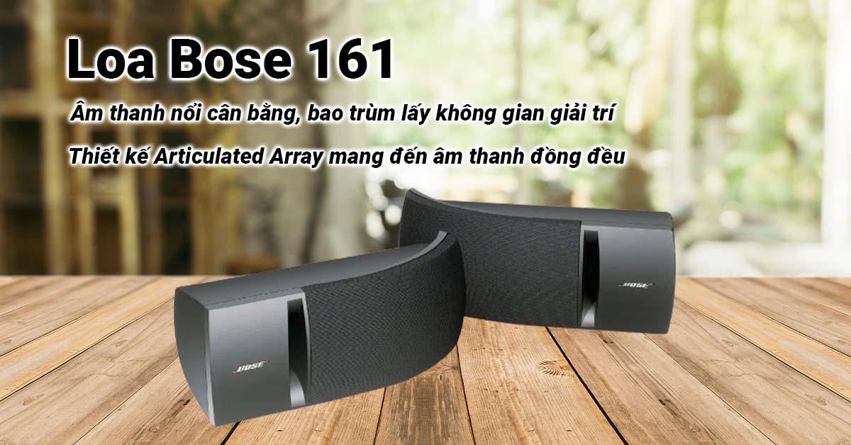 Loa Bose 161 có khả năng mang đến chất lượng âm thanh tuyệt vời
