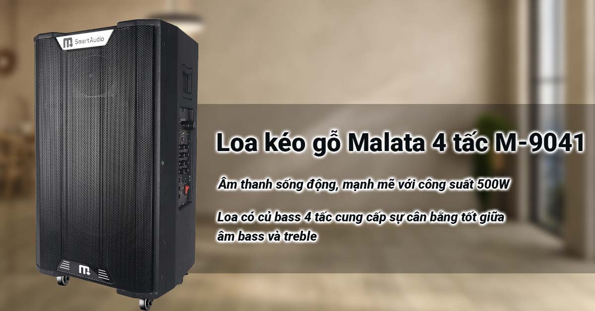 Loa kéo Malata 4 tấc M-9041 có chất lượng âm thanh mạnh mẽ