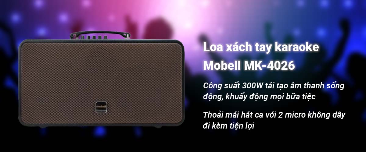 Loa Mobell MK-4026 có công suất lớn mang đến âm thanh tuyệt hảo