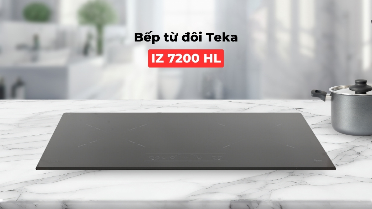 Bếp từ đôi Teka IZ 7200 HL 3800W - Châu Âu sở hữu kiểu thiết kế đặt âm tinh tế, sang trọng