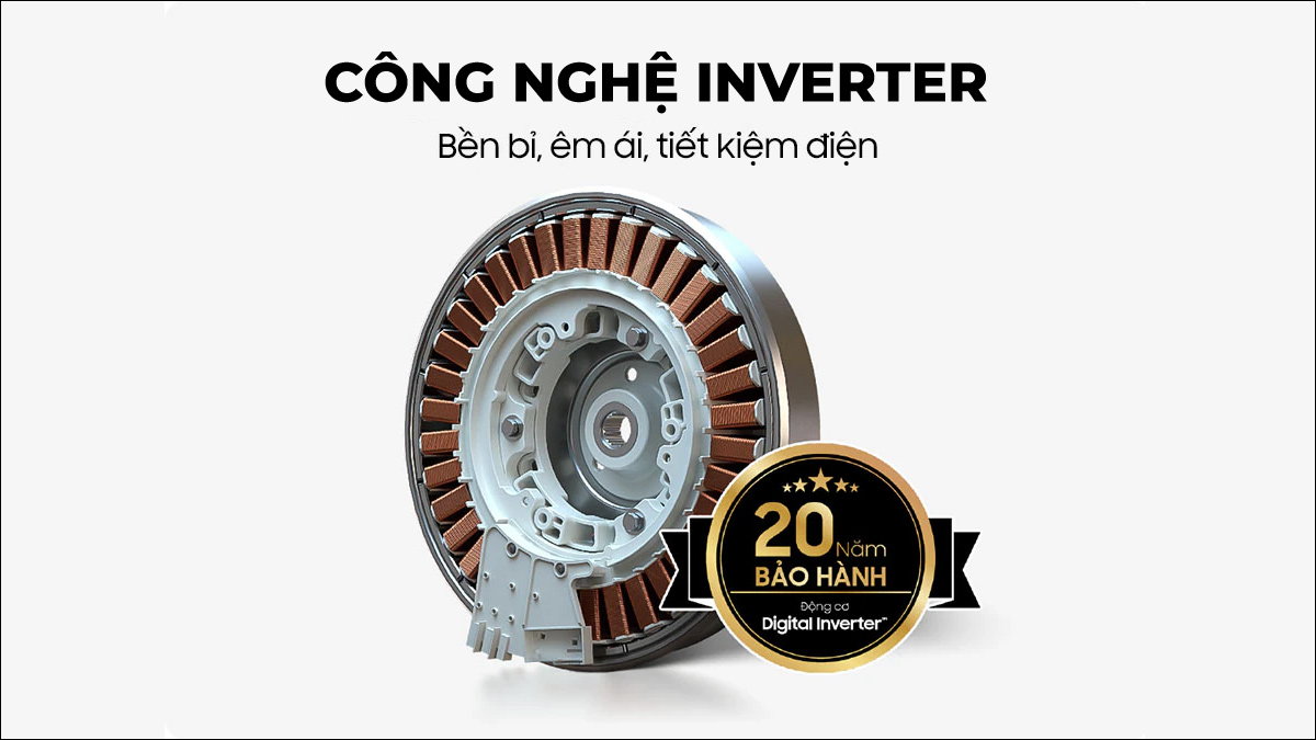 Công nghệ Inverter tối ưu điện năng hiệu quả, vận hành thêm bền bỉ