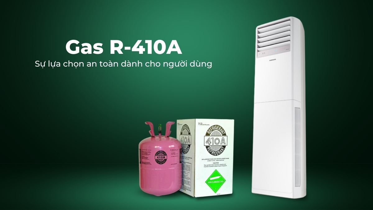 Gas R-410A thân thiện môi trường, an toàn với người dùng