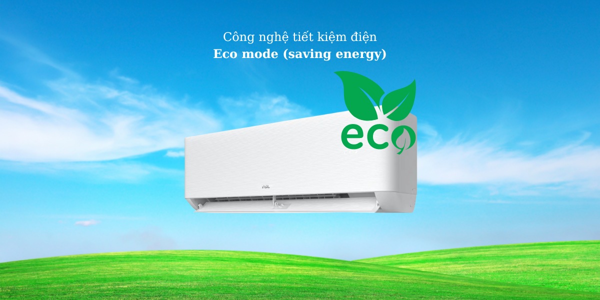 Công nghệ Eco mode (saving energy) tiết kiệm điện tối ưu