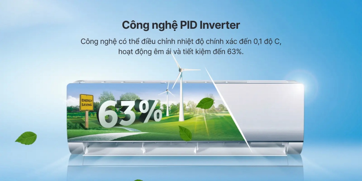 Tiết kiệm điện năng đến 63% với công nghệ PID Inverter