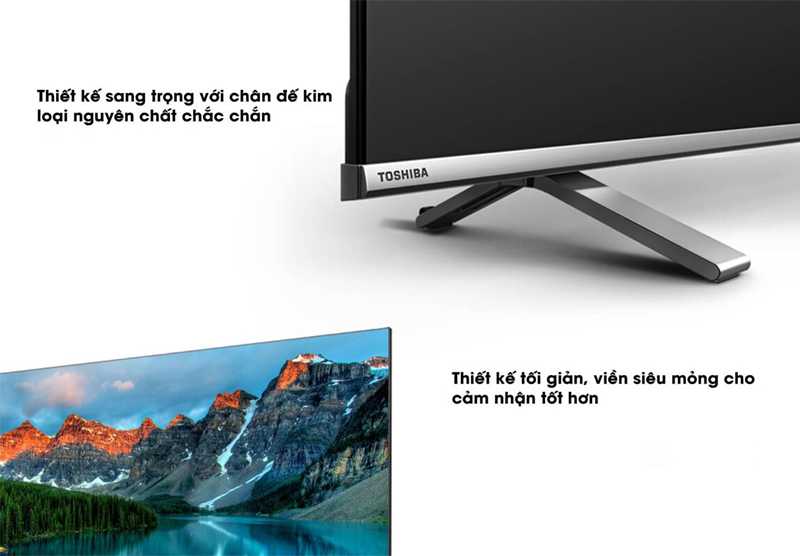 Chân đế thuôn mảnh cùng khung viền mỏng