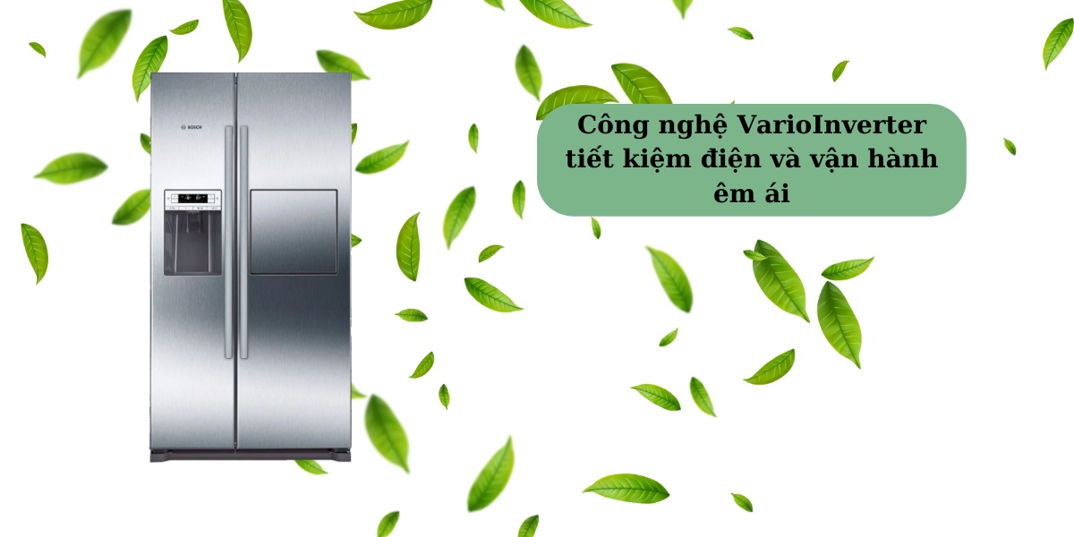 Công nghệ VarioInverter tiết kiệm điện, vận hành êm ái