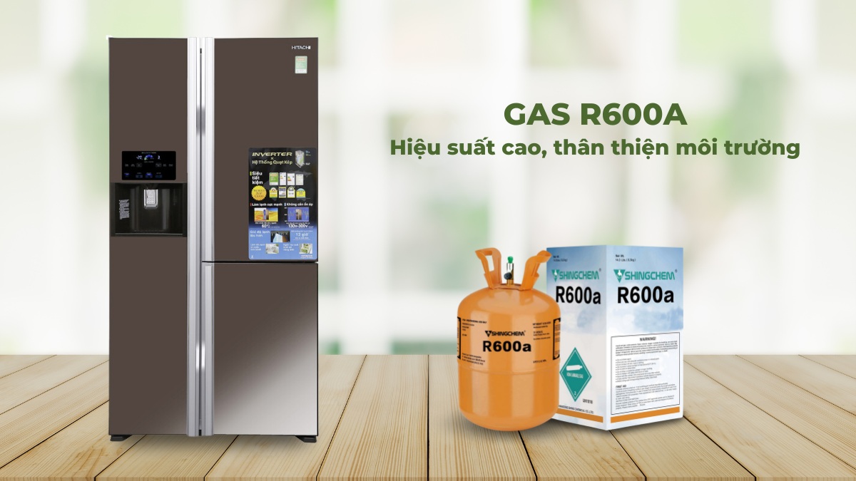 Gas R600a thân thiện môi trường, hiệu suất làm lạnh cao