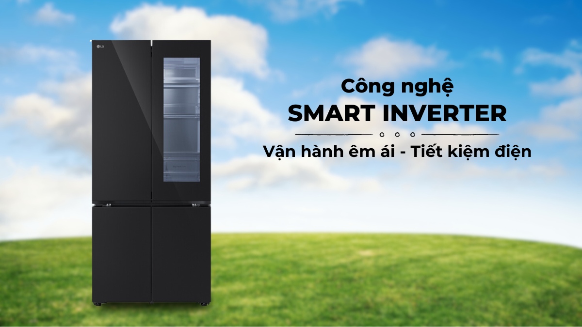 Công nghệ Smart Inverter giúp tủ vận hành êm ái, tiết kiệm điện