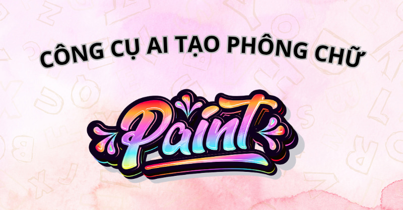 Công cụ AI tạo phông chữ nghệ thuật