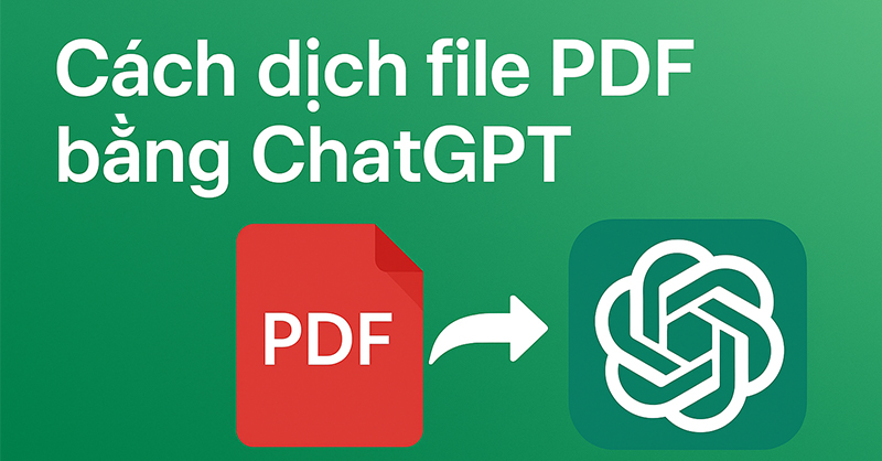 Dịch file PDF bằng ChatGPT