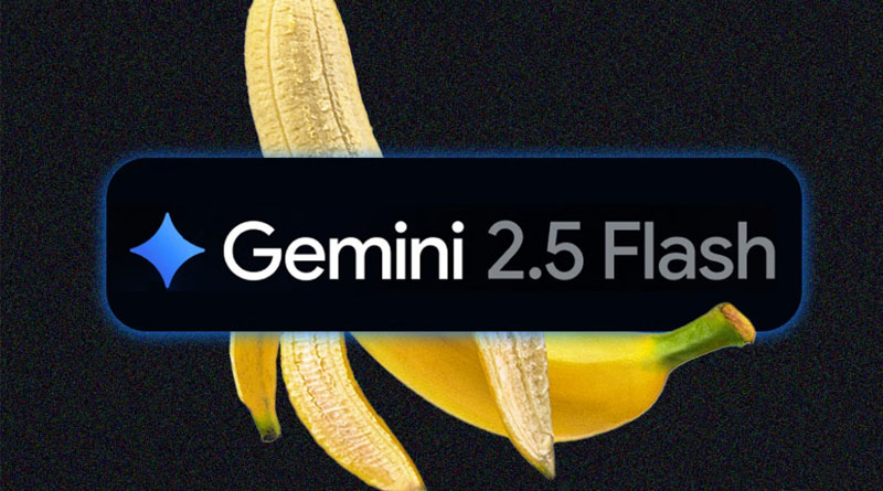 Nano Banana hay còn gọi chính thức là Gemini 2.5 Flash Image