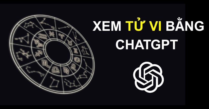 Hướng dẫn cách xem tử vi bằng ChatGPT