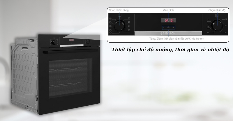 Thiết lập chế độ nướng, thời gian và nhiệt độ cho lò nướng Bosch