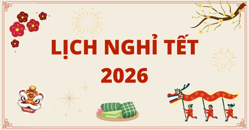 Lịch nghỉ tết Dương lịch và Âm lịch 2026
