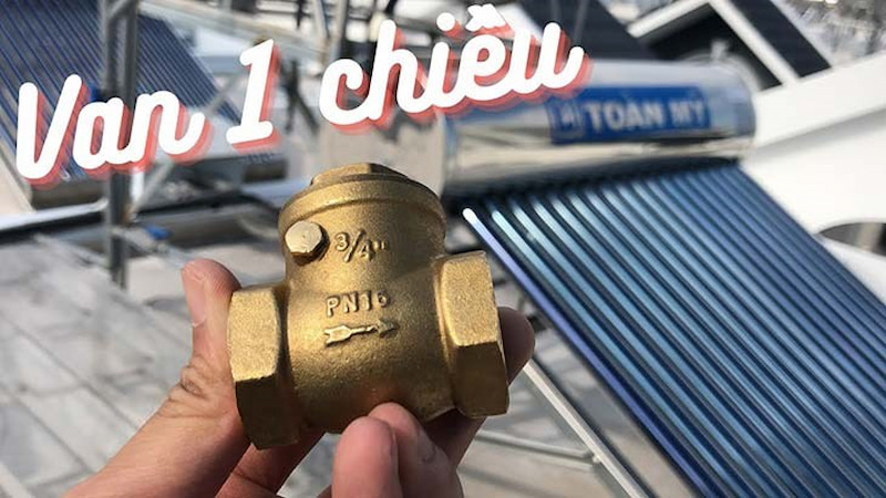 Van 1 chiều máy nước nóng là gì?