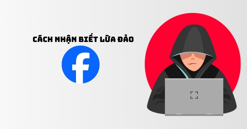 Cách nhận biết trang facebook lừa đảo