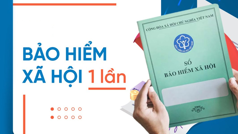 Bảo hiểm xã hội một lần cho phép nhận toàn bộ số tiền BHXH đã đóng 