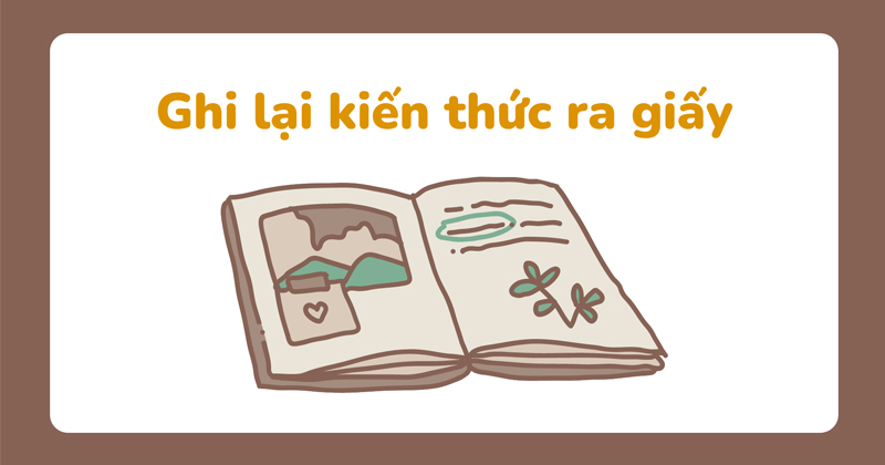 Ghi ra giấy trong lúc học là cách hiệu quả để học thuộc bài
