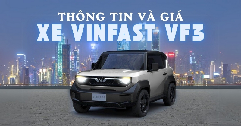 Thông tin và giá lăn bánh xe Vinfast VF3