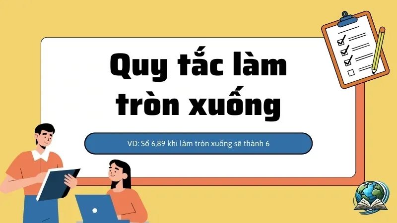 Làm tròn xuống là cách giảm giá trị của một số về mức nhỏ hơn gần nhất