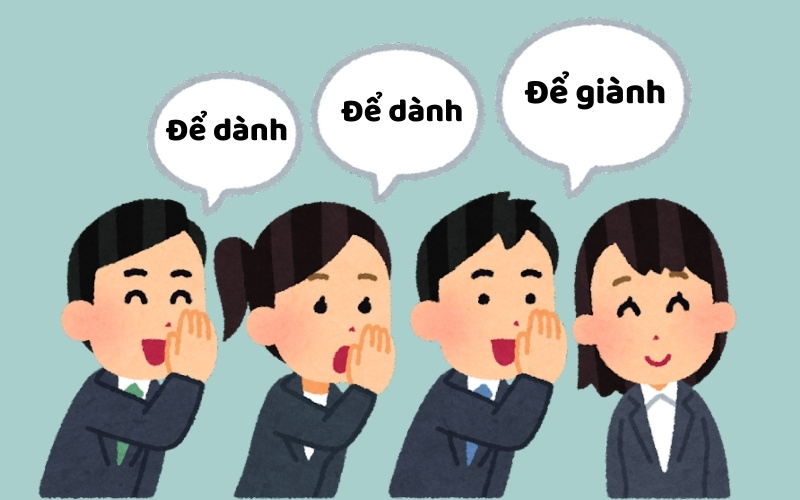 Tại sao dễ nhầm lẫn để dành và để giành?