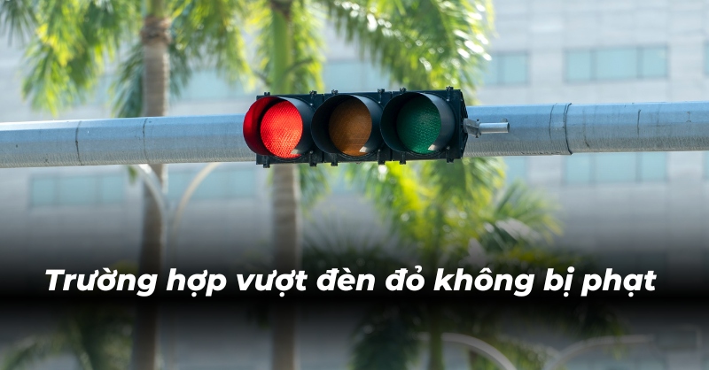 Trường hợp vượt đèn đỏ không bị phạt