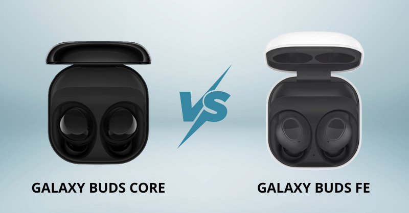 So sánh Galaxy Buds Core và Galaxy Buds FE