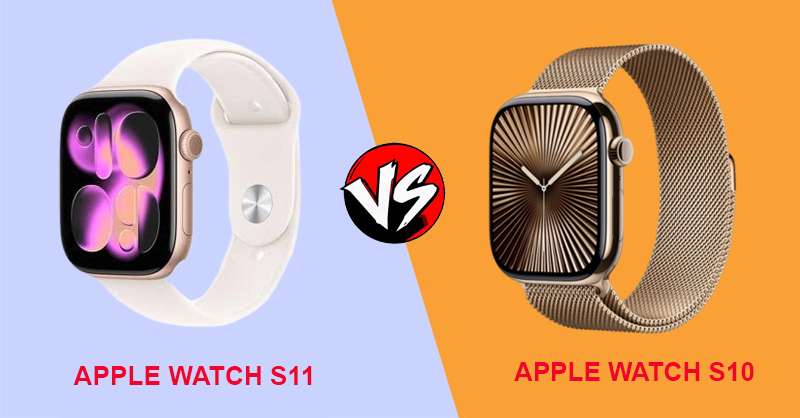 Nên chọn Apple Watch Series 11 hay Series 10?