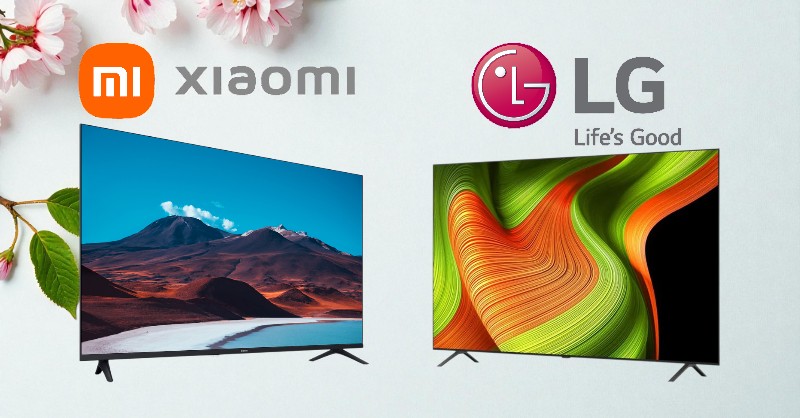 So sánh tivi Xiaomi và tivi LG