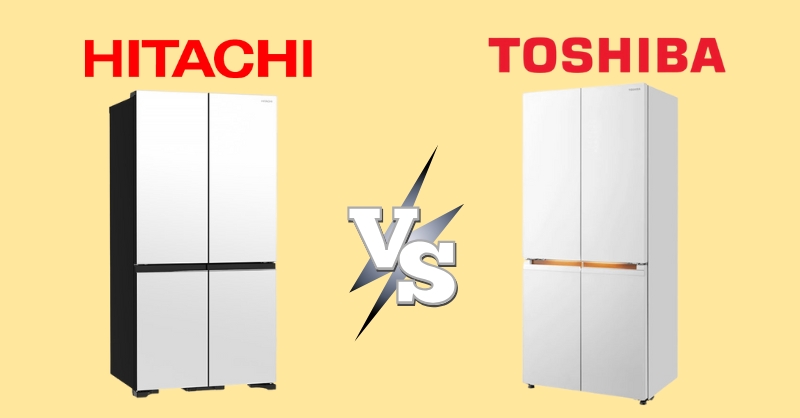 Tủ lạnh Toshiba và Hitachi