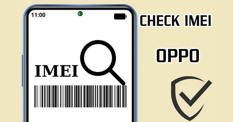 Tìm hiểu tất tần tật về check IMEI OPPO