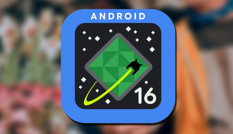 Android 16 khi nào ra mắt