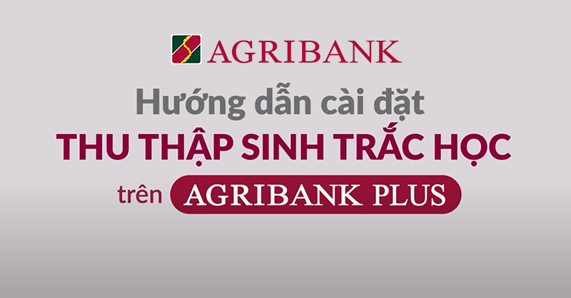 Cập nhật sinh trắc học Agribank