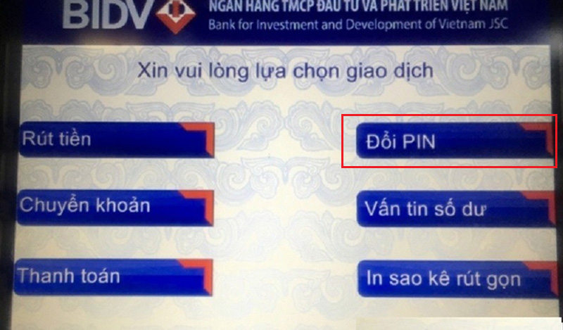 Hướng dẫn đổi mã PIN BIDV tại cây ATM