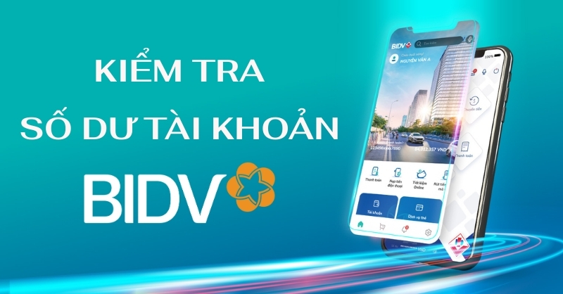 Các cách kiểm tra số dư tài khoản BIDV