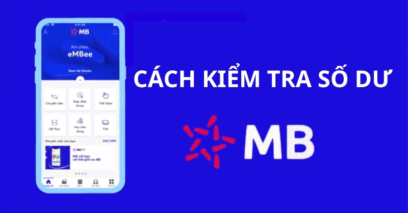 Các cách kiểm tra số dư tài khoản MB Bank