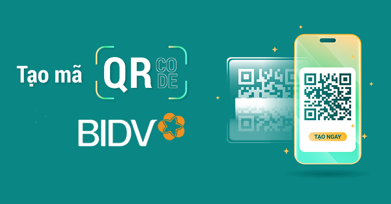 Cách tạo mã QR BIDV
