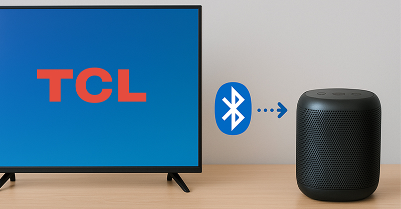 Hướng dẫn cách kết nối loa Bluetooth với Smart Tivi TCL chi tiết