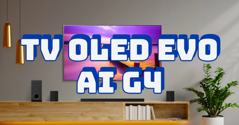 Tivi OLED evo AI G4