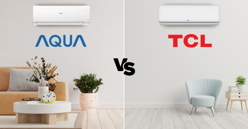 So sánh máy lạnh Aqua và TCL