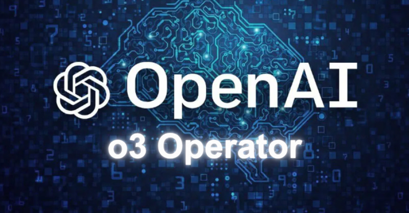 OpenAI nâng cấp Operator với mô hình o3